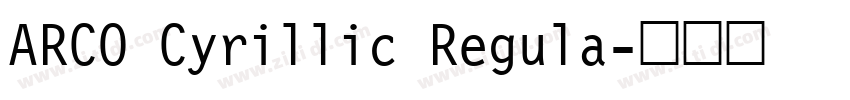 ARCO Cyrillic Regula字体转换